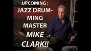 UPCOMING : JAZZ DRUMMING GREAT MIKE CLARK! - YouTube