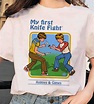 My First Knife Fight Men Women T-Shirt