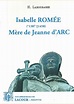 Isabelle Romée, mère de jeanne d'Arc - Les Éditions Lacour-Ollé