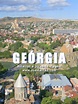 Geórgia - Viajar | Roteiros e Dicas de Viagem
