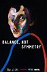Balance, Not Symmetry (2019) - FilmAffinity
