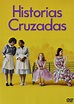 Historias Cruzadas • Cartelera Cultural de la Ciudad de México • CDMX ...