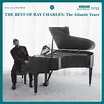 The Best of Ray Charles - The Atlantic Years | Rhino