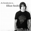 Amazon.com: An Introduction To Elliott Smith : Elliott Smith: Digital Music