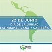 22 de junio Día de la Unidad Latinoamericana y Caribeña - Parlamento ...