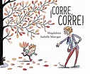 ¡Corre, corre! | Picarona | Libros infantiles
