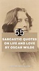 50 Oscar Wilde Quotes on Love and Relationships | Doctor For Love