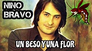 UN BESO Y UNA FLOR - NINO BRAVO (VIDEO OFICIAL) - YouTube