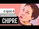 O que é um perfume CHIPRE?Como IDENTIFICAR um CHIPRE - diferença do ...