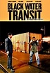 Black Water Transit (2009) - FilmAffinity