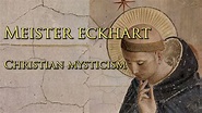 Meister Eckhart & Christian Mysticism - YouTube