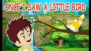 Once I Saw a Little Bird Nursery Rhyme || Popular Nursery Rhymes With ...