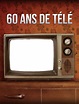 60 ans de télé (TV Series 2014– ) - IMDb