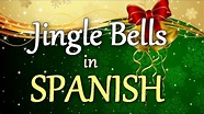 JINGLE BELLS in SPANISH (sing along) - YouTube