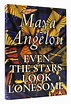 EVEN THE STARS LOOK LONESOME | Maya Angelou | First Edition; First Printing