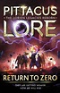 Return to Zero: Lorien Legacies Reborn by Pittacus Lore - Penguin Books ...