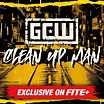 GCW: Clean Up Man 2023 - Official Replay - TrillerTV - Powered by FITE