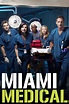 Miami Medical - Rotten Tomatoes