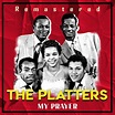 Download My Prayer (Remastered) by The Platters | eMusic