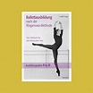 Ballettausbildung nach der Waganowa-Methode - Verlagsgruppe Seemann ...