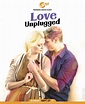 LOVE UNPLUGGED - Movieguide | Movie Reviews for Christians