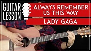 Always Remember Us This Way Guitar Tutorial - Lady Gaga Guitar Lesson ...