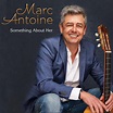 Guitarist Marc Antoine to Release New Album “Something About Her”