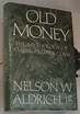 Old Money, The Mythology of America's Upper Class by Aldrich, Nelson W ...