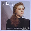 Dreams Never Die - 2005 — Tiffany | Last.fm