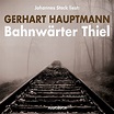 Bahnwärter Thiel by Gerhart Hauptmann - Audiobook - Audible.com.au