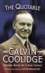 The Quotable Calvin Coolidge: Sensible Words for a New Century by Peter ...