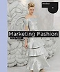 Marketing Fashion (Portfolio) eBook : Posner, Harriet: Amazon.co.uk: Books