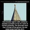 One October night in 1997, someone impaled a pumpkin on top of a spire ...