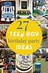 27+ Cool Teen Boy Birthday Party Ideas - momma teen