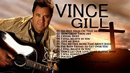 Classic Country Gospel Vince Gill - Vince Gill Greatest Hits - Vince ...