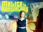 Malice in Wonderland (2009) - Rotten Tomatoes