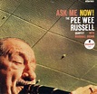 PEE WEE RUSSELL Ask Me Now! reviews