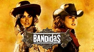 Bandidas (2006) - AZ Movies