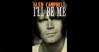 Glen Campbell: I'll Be Me on iTunes