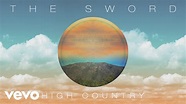 The Sword - High Country (audio) - YouTube