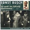 Ernst Busch - Du mußt die Führung übernehmen ( Originalaufnahmen 1946