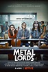 Metal Lords | Dublapédia | Fandom