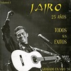 25 Anos Vol 1: Todos sus Exitos by JAIRO (1980-01-01) - Amazon.com Music