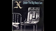 X - Under the big black sun (full album) - YouTube