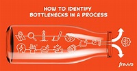How to Identify Bottlenecks in a Process - frevvo Blog