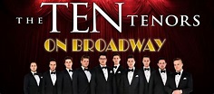 The Ten Tenors On Broadway | Blumenthal Performing Arts