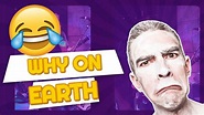 WHY ON EARTH - YouTube
