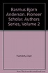 Rasmus Bjorn Anderson, Pioneer Scholar: Hustvedt, Lloyd: Amazon.com: Books
