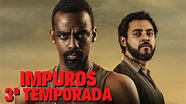 IMPUROS 3ª TEMPORADA | QUANDO CHEGA NO GLOBOPLAY E NO AMAZON PRIME ...