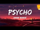 Anne Marie - Psycho (Lyrics) - YouTube
